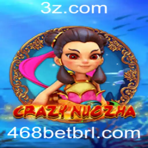 CrazyNuoZha: Descubra o Excitante Mundo do Jogo com 468bet